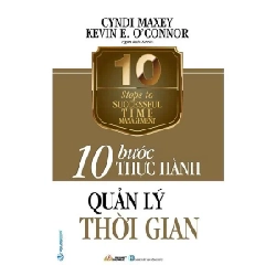 10 Bước thực hành - Quản lý thời gian mới 100% HCM.PO Cyndi Maxey 180356