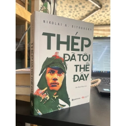 Thép Đã Tôi Thế Đấy - Nikolai A. Ostrovsky