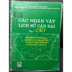 Các nhân vật lịch sử cận đại tập 1 Lê Vinh Quốc 2002 mới 65% ố vàng bìa xấu HPB1305 181607