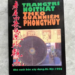 TRANG TRÍ NỘI THẤT THEO QUAN NIỆM PHONG THỦY