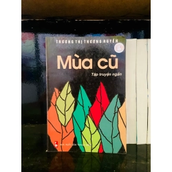 (Sách cũ SCGR) Mùa cũ - Trương Thị Thương Huyền - Văn học VAVOA1T2-12 Blogmeo090426