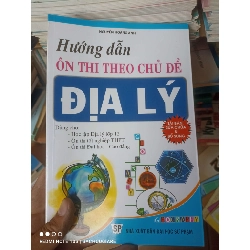 (Sách cũ SCGR) Hướng Dẫn Ôn Thi Theo Chủ Đề Địa Lý - Nguyễn Hoàng Anh 2011 VAVO-AK2T3 Blogmeo090426