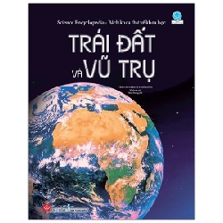 Science Encyclopedia - Bách Khoa Thư Về Khoa Học- Trái Đất Và Vũ Trụ - Nhiều Tác Giả