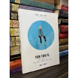 Con trai à, khi mệt mỏi hãy đọc những dòng này - Tae Jinyun 359375