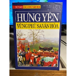 Việt Nam các vùng văn hoá: Hưng Yên vùng phù sa văn hoá - Nguyễn Phúc Lai Sách lịch sử - triết học STB0302 Rebooks.vn