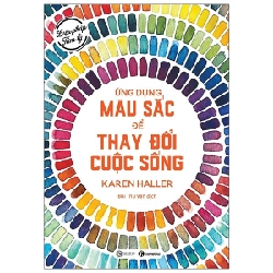 Liệu pháp tâm lý - Ứng dụng màu sắc để thay đổi cuộc sống - Karen Haller 2020 New 100% HCM.PO 339296