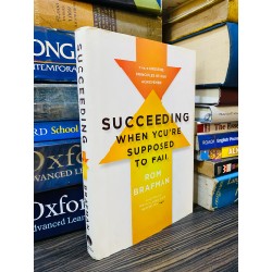 SUCCEEDING WHEN YOU'RE SUPPOSED TO FAIL - ROM BRAFMAN