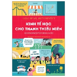 Kinh tế học cho thanh thiếu niên- Economics For Begunners - Lara Bryan, Andy Prentice 2022 New 100% HCM.PO 29565