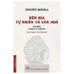 Bên Kia Tự Nhiên Và Văn Hóa - Philippe Descola ASB.PO Oreka Blogmeo 230225