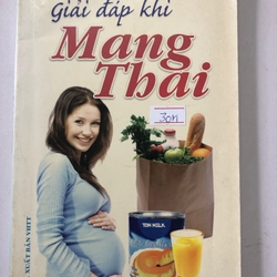 GIẢI ĐÁP KHI MANG THAI - 199 trang, nxb: 2011