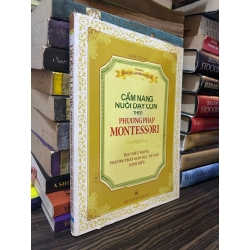 Cẩm nang nuôi dạy con theo phương pháp Montessori - Quốc Tú Hoa