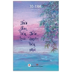 Thời Gian Bên Trái - Trần Duyên Bên Phải - Tô Tâm