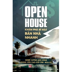 Open House - Khám Phá Bí Mật Bán Nhà Nhanh - Henry Huỳnh Anh Dũng