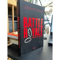 Battle Royale trò chơi sinh tử  - Koushun Takami