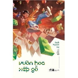 Vườn Hoa Xếp Gỗ - Nhã Nam Bạch Nguyệt Hệ VĂN HỌC Blogmeo 27525