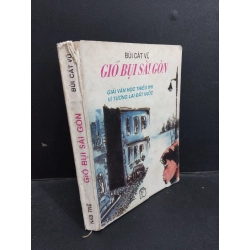 Gió bụi Sài Gòn mới 60% bẩn bìa, ố vàng, tróc gáy 1993 HCM1712 Bùi Cát Vũ VĂN HỌC Oreka-Blogmeo