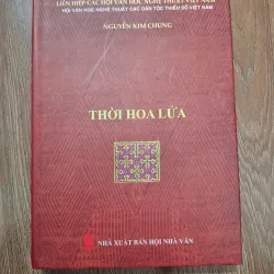 Thời hoa lửa - Nguyễn Kim Chung - Tập thơ/trường ca