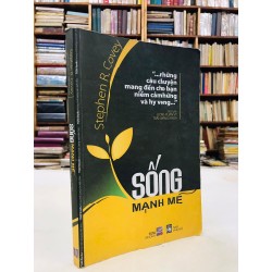 Sống mạnh mẽ - Stephen R . Covey 125465