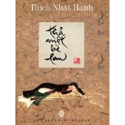 (TẶNG BOOKMARK) Thả một bè lau (TB5) - Thích Nhất Hạnh - 2019