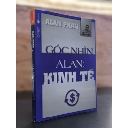 Góc nhìn Alan: Kinh tế - Alan Phan