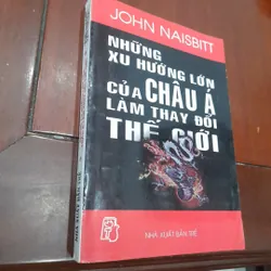 JOHN NAISBITT - Những xu hướng lớn của Châu Á làm thay đổi thế giới