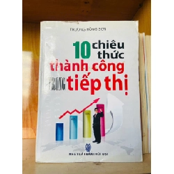 10 chiêu thức thành công trong tiếp thị - Trương Hồng Sơn - KINH TẾ - TÀI CHÍNH - CHỨNG KHOÁN - VAVO2911-159 Blogmeo040226