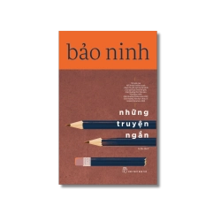 Bảo Ninh - Những truyện ngắn