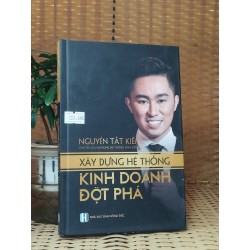 Xây dựng hệ thống kinh doanh đột phá - Nguyễn Tất Kiểm