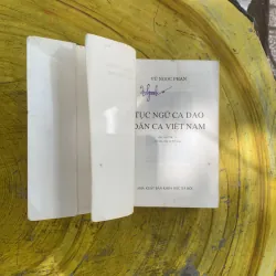 TỤC NGỮ CA DAO DÂN CA VIỆT NAM - VŨ NGỌC PHAN 1022458