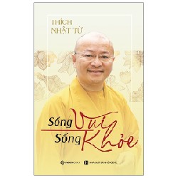 Sống Vui Sống Khỏe - Thích Nhật Từ 163248