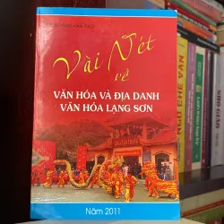 VÀI NÉT VỀ VĂN HÓA VÀ ĐỊA DANH VĂN HÓA LẠNG SƠN (XB 2012)