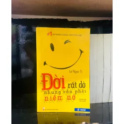 Đời rất dở nhưng vẫn phải niềm nở - Lê Ngọc Tú