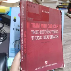 Sách: Tham mưu cao cấp trong phủ Tổng thống Tưởng Giới Thạch - Tác giả: Uý Giang (A3) 598397