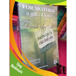 (TẶNG BOOKMARK) Dành cho mẹ món quà của tình yêu 2010 mới 75% ố bẩn viền nhẹ RBK1905 SÁCH KỸ NĂNG
