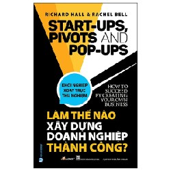 Làm Thế Nào Xây Dựng Doanh Nghiệp Thành Công - Richard Hall, Rachel Bell 185439