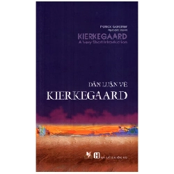 Dẫn Luận Về Kierkegaard - Patrick Gardiner (Mới 100%) Triết học, Văn Lang Books - SÁCH ĐẠI HỌC
