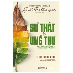 Sự Thật Về Ung Thư - Hiểu Đúng, Chữa Đúng Và Phòng Ngừa Đúng - Ty M. Bollinger 144766