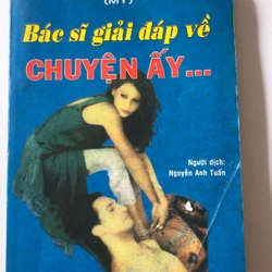 BÁC SĨ GIẢI ĐÁP VỀ CHUYỆN ẤY (sách dịch) - 190 TRANG, NXB: 1998 295058