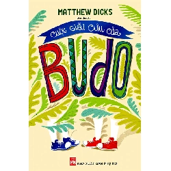 Cuộc giải cứu của BUDO - Matthew Dicks - 2015 - Văn Học Blogmeo040226