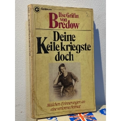 Deine Keilekriegste doch - Ilese Grafin von Bredow
