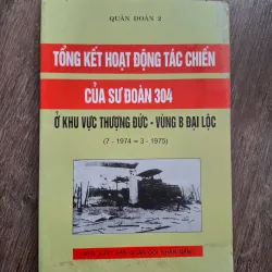 Tổng Kết Hoạt Động Tác Chiến Của Sư Đoàn 304 (7/1974 - 3/1975) - Quân Đoàn 2