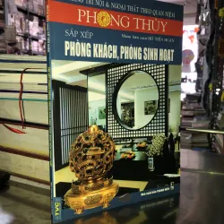 Sắp xếp phòng khách, phòng sinh hoạt theo quan niệm phong thuỷ
