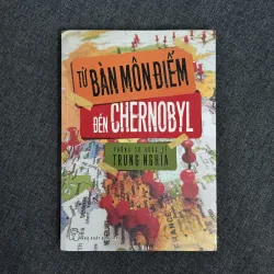 Từ Bàn Môn Điếm đến Chernobyl - Trung Nghĩa