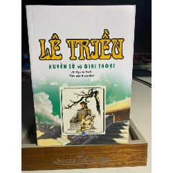 Lê Triều Huyền Sử Và Giai Thoại- Lê Ngọc & DSC sưu tầm biên soạn- NXB Dân Trí 2019- Sách lưu kho mới 90%