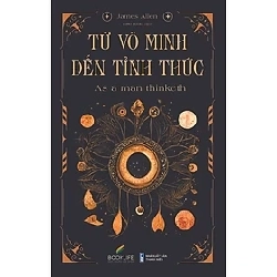 Từ vô minh đến tỉnh thức HCM.PO mới 100% James Allen Oreka-Blogmeo 182912