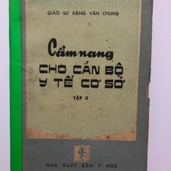 CẨM NANG CHO CÁN BỘ Y TẾ CƠ SỞ - 246 TRANG, NXB: 1985 297476