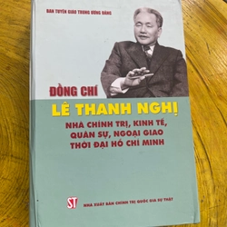 ĐỒNG CHÍ LÊ THANH NGHỊ NHÀ CHÍNH TRỊ, KINH TẾ,QUÂN SỰ, NGOẠI GIAO THỜI ĐẠI HỒ CHÍ MINH