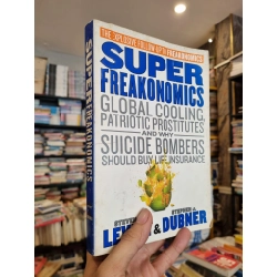 SUPER FREAKONOMICS : Global Cooling, Patriotic Prostitutes and Why Suicide Bombers Should Buy Life Insurance - Steven D. Levitt & Stephen J. Dubner 198136