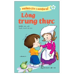 Những Câu Chuyện Về Lòng Trung Thực - Nhiều Tác Giả (Mới 100%) Truyện thiếu nhi, NXB Trẻ - SÁCH ĐẠI HỌC