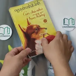 Con Chó Nhỏ Mang Giỏ Hoa Hồng - Nguyễn Nhật Ánh 798348